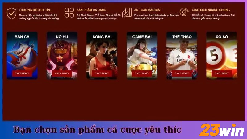 Bạn chọn sản phẩm cá cược yêu thích